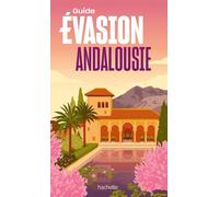 Guide Evasion - Andalousie - Édition 2025 | Hachette