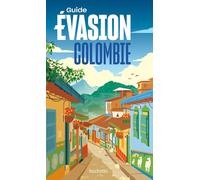 Guide Evasion - Colombie - Édition 2024 | Hachette