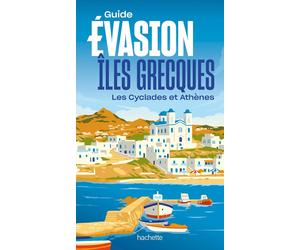 Guide Evasion - Iles Grecques : Cyclades et Athènes 2026 | Hachette