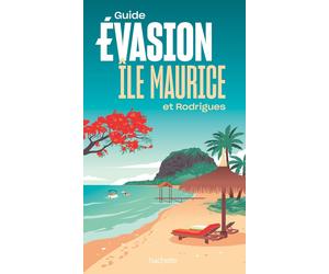 Guide Evasion - Maurice & Rodrigues - Édition 2024 | Hachette