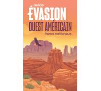 Guide Evasion - Parcs Nationaux de l'Ouest américain - Édition 2023 | Hachette