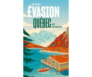 Guide Evasion - Québec et Ontario - Édition 2024 | Hachette