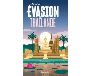 Guide Evasion - Thaïlande - Édition 2024 | Hachette