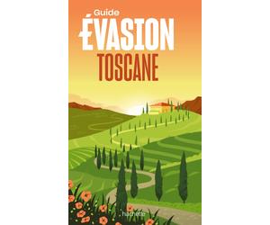 Guide Evasion - Toscane - Édition 2023 | Hachette