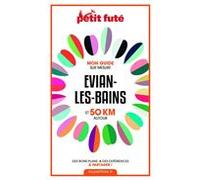 Guide Evian-les-bains Et 50 Km Autour 2021 Carnet Petit Futé