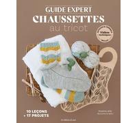 Guide Expert Chaussettes Au Tricot - 10 Leçons + 17 Projets