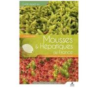 Guide Expert Des Mousses & Hépatiques De France - Manuel D'identification Des Espèces Communes