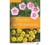 Guide Expert Des Plantes De Méditerranée - Des Albères À La Riviera