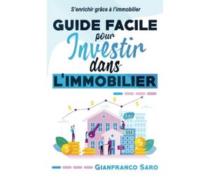 Guide facile pour investir dans l'immobilier: Comment acheter, rénover, louer et vendre des maisons. Utile pour créer un revenu passif. La stratégie de l'investisseur immobilier.