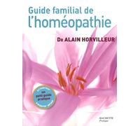 Guide familial de l'homéopathie