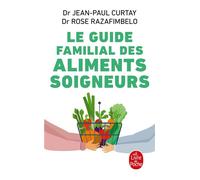 Guide familial des aliments soigneurs - Jean-Paul Curtay - Lgf - Poche - Guide