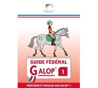 FFE – Guide fédéral – Galop 1 – Préparer et réussir son Galop 1