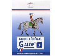 FFE – Guide fédéral Galop 2 – préparer et réussir son galop 2