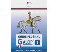 Guide fédéral - Galop 2 Préparer et réussir son galop 2 - Daniel KIEFFE - Federation Francaise D'equitation - broché - Manuel