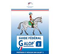 Guide fédéral - Galop 2 Préparer et réussir son galop 2 - Daniel KIEFFE - Federation Francaise D'equitation - broché - Manuel