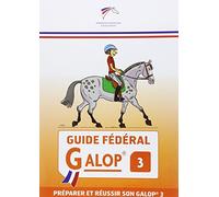 Guide fédéral - Galop 3: préparer et réussir son galop 3