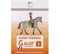 Guide fédéral - Galop 3: préparer et réussir son galop 3