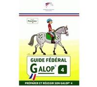 Guide fédéral - Galop 4 Préparer et réussir son galop 4 - Daniel KIEFFE - Federation Francaise D'equitation - broché - Guide