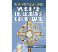 Guide for Celebrating Worship of the Eucharist outside Mass, Second Edition