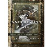 Guide For Listening And InnerHealing Prayer A by Rusty Rustenbach Rusty Rustenbach (Auteur)