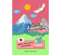 Guide For Little Explorers - Japan: Japan Culture Book For Kids