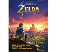 GUIDE FOR: THE LEGEND OF ZELDA TEARS OF THE KINGDOM: FULL WALKTHROUGH, BASICS-FAQ, SECREST AND COLLECTIBLES and all you need to complete the game!