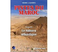 Guide Gandini - Pistes du sud du Maroc : Le Sahara Atlantique - Tome 6