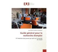 Guide général pour la recherche d'emploi À l'intention des jeunes qui sont sur le marché du travail - Jean-Michel Flambert Cousseillant - Universitaires Europeennes - broché - Guide