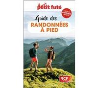 Guide des randonnées à pied 2022 Petit Futé Dominique Auzias (Auteur), Jean-Paul Labourdette (Auteur)
