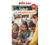 Guide Guide La La Parentalité 2026/2027 Petit Futé (2026-2027)