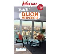 Guide Habitat Dijon 2024 Petit Futé Dominique Auzias (Auteur), Jean-Paul Labourdette (Auteur)