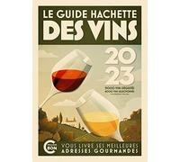 Guide Hachette des Vins 2023: Le guide de référence depuis plus de 30 ans
