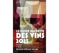 Guide Hachette des vins 2025 Le guide de référence depuis 40 ans - Collectif - Hachette Pratique - relié - Guide