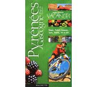 Guide Hachette Vacances : Pyrénées - Gascogne