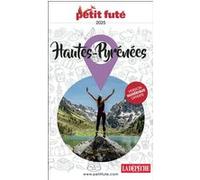 Guide Hautes-pyrénées 2025 Petit Futé Dominique Auzias (Auteur), Jean-Paul Labourdette (Auteur)