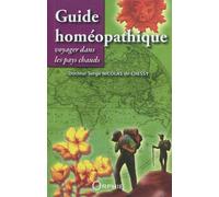 Guide homéopathique pour voyager dans les pays chauds - Serge Nicolas de Chessy - Orphie G.doyen Editions - broché - Guide