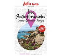 Guide Iles Anglo-Normandes 2024 Petit Futé: Jersey - Guernesey - Aurigny