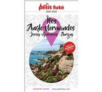 Guide Iles Anglo-Normandes 2024 Petit Futé: Jersey - Guernesey - Aurigny
