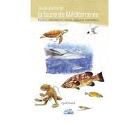 Guide illustre de la faune de mediterranee: POISSONS, CEPHALOPODES, TORTUES, OISEAUX ET MAMMIFERES