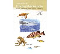 Guide illustre de la faune de mediterranee Poissons, cephalopodes, tortues, oiseaux et mammiferes - Cyril Girard - Mediterraneus - relié - Guide