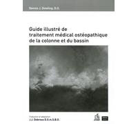 Guide illustré de traitement médical ostéopathique de la colonne et du bassin - DOWLING DJ - Parry De Eds - broché - Guide