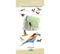 Guide illustre des oiseaux de camargue, de crau et du littoral mediterraneen 5ème édition - Cyril Girard - Mediterraneus - broché - Guide