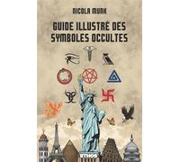Guide illustré des symboles occultes - Nicola Munk - Ethos Eds - broché - Guide