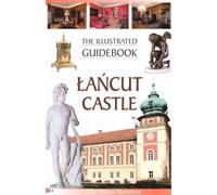 Guide illustré du château de Lancut Version anglaise