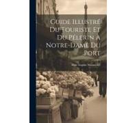 Guide Illustré Du Touriste Et Du Pélerin À Notre-Dame Du Port