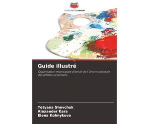 Guide illustré: Organisation municipale d'Ismaïl de l'Union nationale des artistes ukrainiens