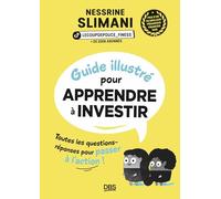 Guide illustré pour apprendre à investir: Toutes les questions-réponses pour passer à l'action