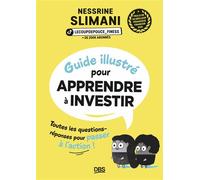 Guide illustré pour apprendre à investir Toutes les questions-réponses pour passer à l'action - Nessrine Slimani - De Boeck Supérieur - broché - Guide