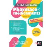 Guide infirmier pharmaco et médicaments - Étudiants et professionnels - Édition 2026-2027 André Le Texier (Auteur)