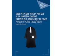 Guide initiatique dans la pratique de la profession d'avocat en République Démocratique du Congo